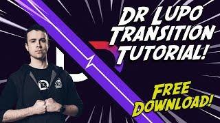 How To Make Dr Lupo's Transition!!