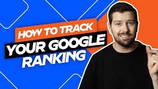 How To Track Your Google Ranking