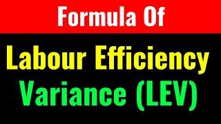 Formula Of Labour Efficiency Variance (LEV)-Class Series
