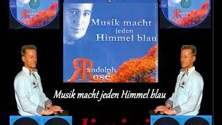 Musik macht jeden Himmel blau - Randolph Rose