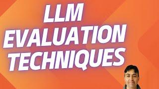 LLM Evaluation Techniques