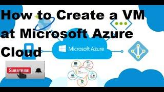 How to Create a VM at Microsoft Azure Cloud #MicrosoftAzure