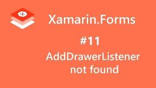 Xamarin.Forms. AddDrawerListener not found. #11