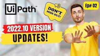 EP#02. UiPath 2022.10 Updates | Editors and Builders in UiPath  | Expressions | UiPath New Features