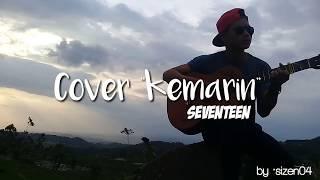 Seventeen Kemarin || Cover Gitar -by : Zen Ismel