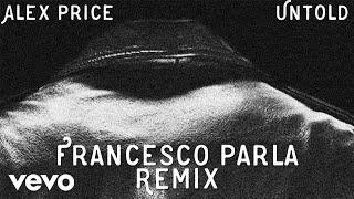 Alex Price - Untold (Francesco Parla Remix / Audio)