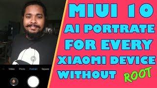 MIUI 10 AI PORTRAIT CAMERA WITHOUT ROOT Ft Redmi 4