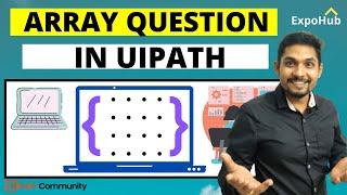 Questions around Array in UiPath | ExpoHub| UiPath Certification PrepSeries