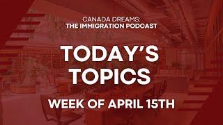 Episode 4: (April 15, 2024) Canada Dreams: The Immigration Podcast