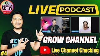 LIVE PODCAST 4: Q&A- Live YouTube Channel Checking | Grow YouTube Channel Views and Subscribers