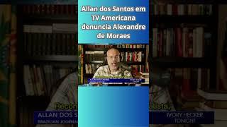 Allan dos Santos em TV Americana denuncia Alexandre de Moraes  #shots #conservadores #direita