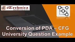 35. Conversion of PDA to CFG | University Question Example