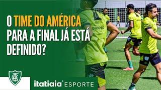 COMO O AMÉRICA ESTÁ SE PREPARANDO PARA ENFRENTAR O ATLÉTICO?