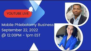 Mobile Phlebotomy Business LIVE Youtube Q & A ( Guest: Jovon Harley & ArmHug )