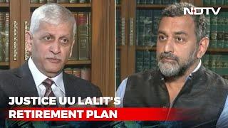 Ex Chief Justice UU Lalit On Rajya Sabha, Governor Roles Post Retirement | NDTV Exclusive