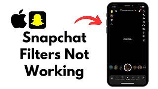 How to Fix Snapchat Filters Not Working on iPhone | Snapchat Camera Black Screen Problem