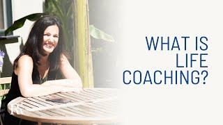 What is Life Coaching - Definition of Life Coaching Explained