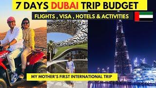 Ultimate Guide: 7 Days Dubai Budget Trip Cost | Visa, Flight, Hotels, Day Trips, Food