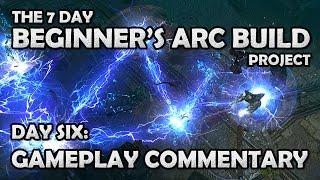 Path of Exile: Beginner's Arc Witch Gameplay Commentary  [Day 6 - 7 Day Arc Build Project]