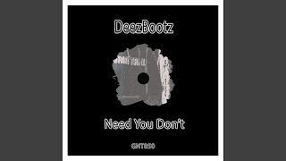 Need You Don't (Deez Main Mix)