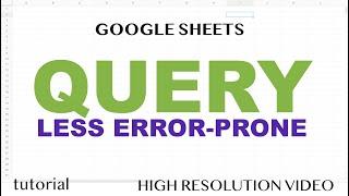 QUERY Function - Advanced Formulas in Google Sheets, Building Less Error-Prone QUERY Function