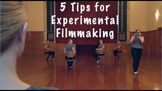 5 Tips for Experimental Filmmaking