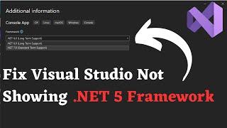 How to Fix Visual Studio Not Showing .NET 5 Framework ?