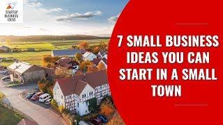 7 Small Business Ideas You Can Start in a Small Town | Startup Business Ideas