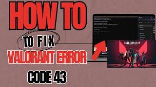 How To Fix Error Code VAL 43 In Valorant FULL GUIDE