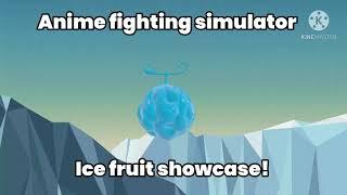 anime fighting simulator ice fruit showcase!