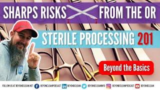 Sharps Risks from the OR? | Sterile Processing 201 | Beyond the Basics