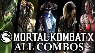 Mortal Kombat X: Combo Video - Every Character! All Variations! MKX Combos Compilation!