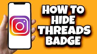 How To Hide Threads Badge On Instagram Profile (2024)