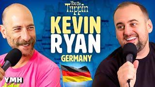 Germany w/ Kevin Ryan | You Be Trippin' with Ari Shaffir