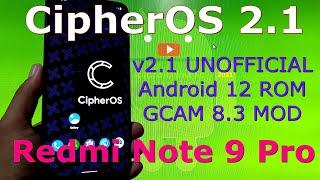 CipherOS 2.1 Shade for Redmi Note 9 Pro Android 12 ROM + GCAM 8.3 MOD