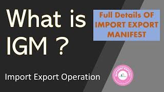 What is Import General Manifest IGM In Supply Chain