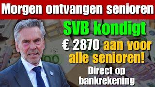 Morgen ontvangen senioren: SVB kondigt € 2870 aan voor alle senioren |Direct op bankrekening