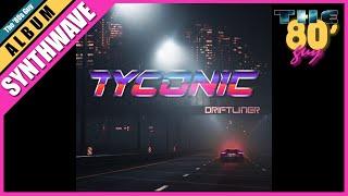 Tyconic - Driftliner (Full Album) [Synthwave / Retrowave]