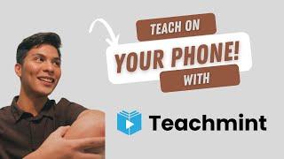 TEACH USING YOUR PHONE WITH THE TEACHMINT APP