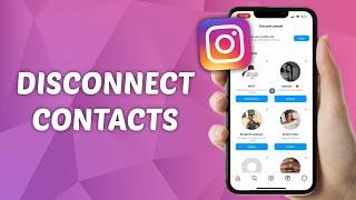 How to Disconnect Contacts from Instagram