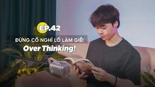 Đừng cố nghĩ lố làm gì | ĐCNNTK #42