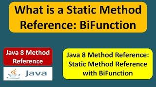 What is a Static Method reference- BiFunction | Java 8 method reference | Method reference in Java 8