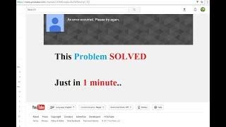 how to fix an error occurred please try again later youtube 100% working
