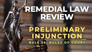 RULE 58 - PRELIMINARY INJUNCTION | REMEDIAL LAW REVIEW