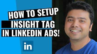 Learn How To Set Up Insight Tag In LinkedIn Ads!