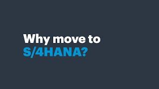 Why move to SAP S/4HANA?