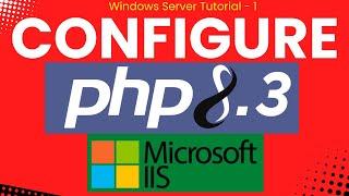 Install and Configure PHP in IIS Manager in Windows Server 2022 #php #phptutorials #phpwebsite