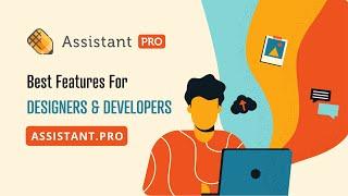 Assistant PRO: Best Features for Web Designers and Developers