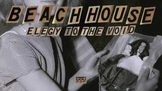 Beach House - Elegy To The Void