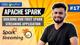 Building our first Spark Streaming Application! | PySpark Tutorial